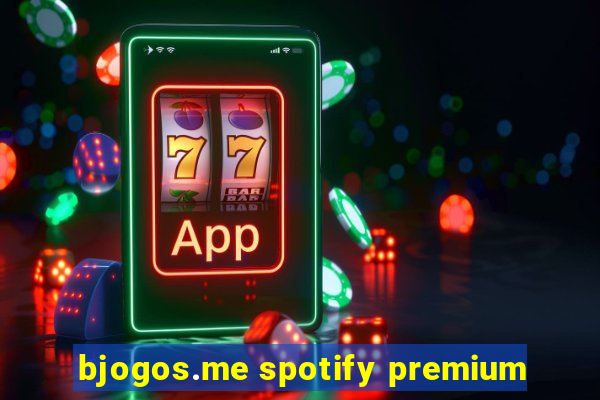 bjogos.me spotify premium